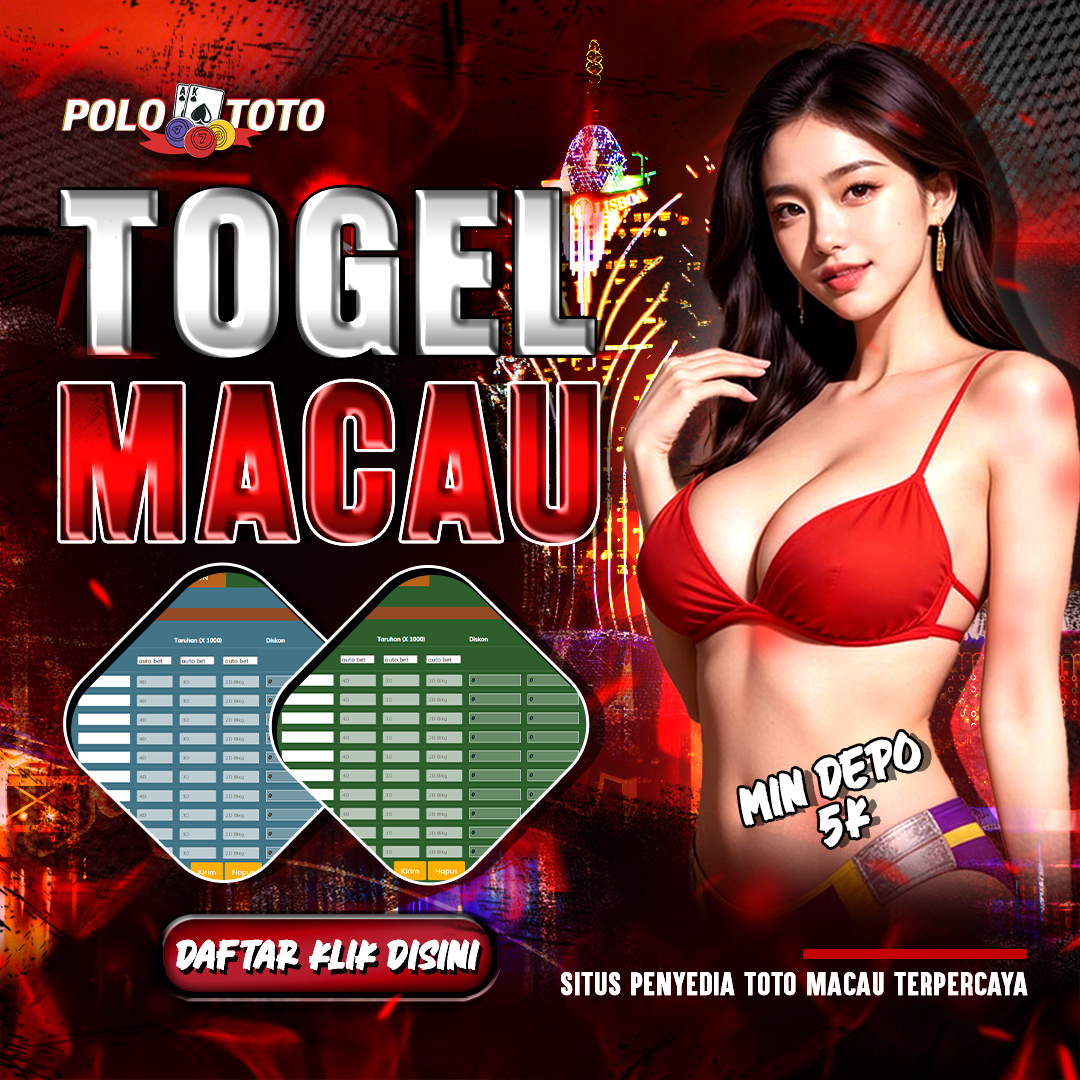 POLOTOTO # Daftar Situs Togel Macau Dengan Odds Tinggi Minimal Deposit 5K