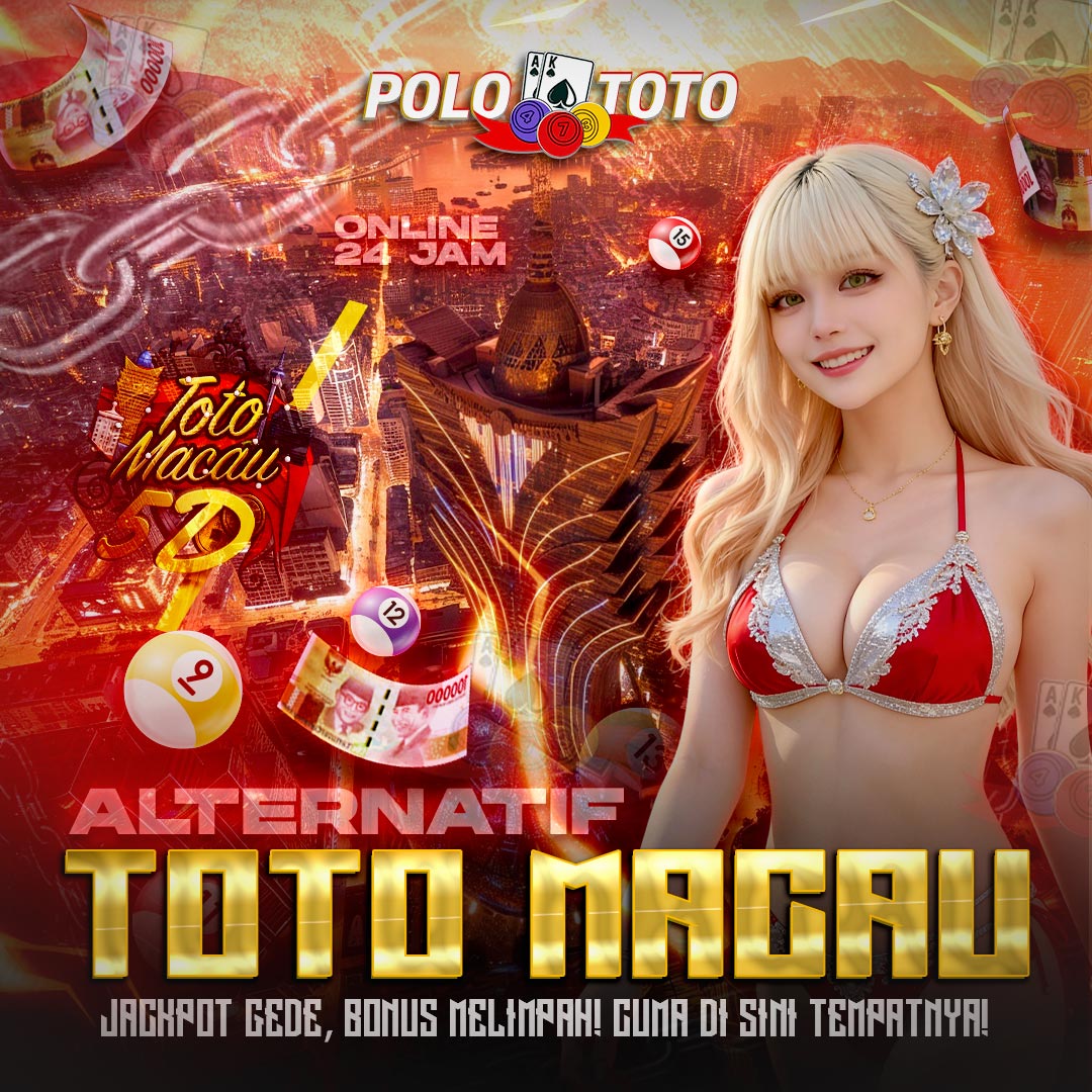 POLOTOTO ➢ Login Resmi Situs Toto Macau & Link Alternatif Terbaru